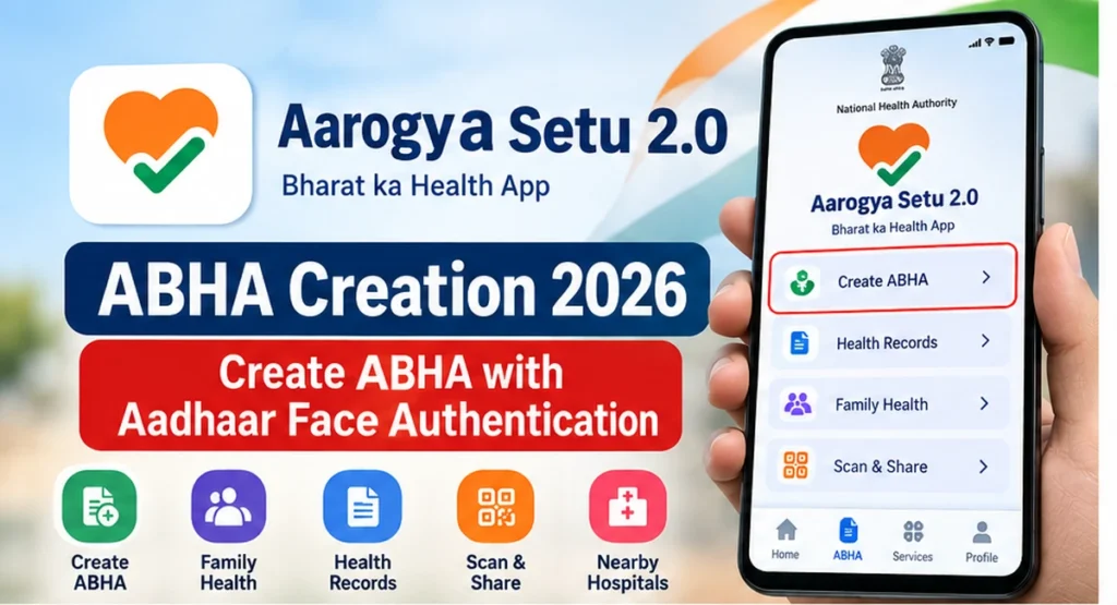 Aarogya Setu 2.0 ABHA Creation 2026 using Aadhaar face authentication